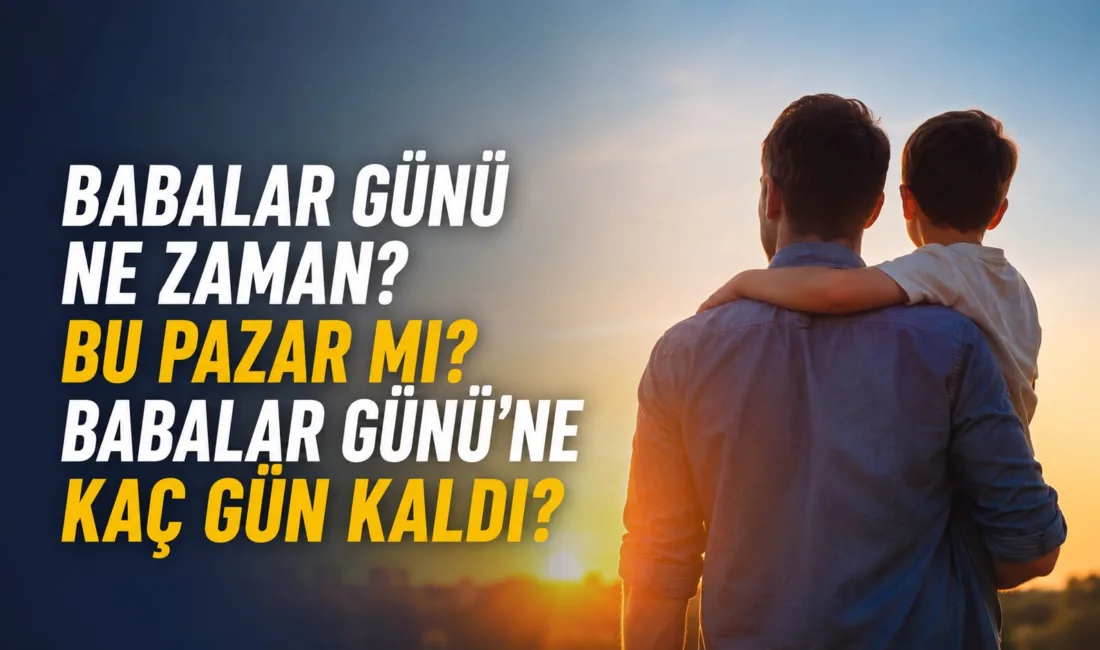 2026 yılında Babalar Günü, 21 Haziran Pazar günü kutlanacak. Bugün