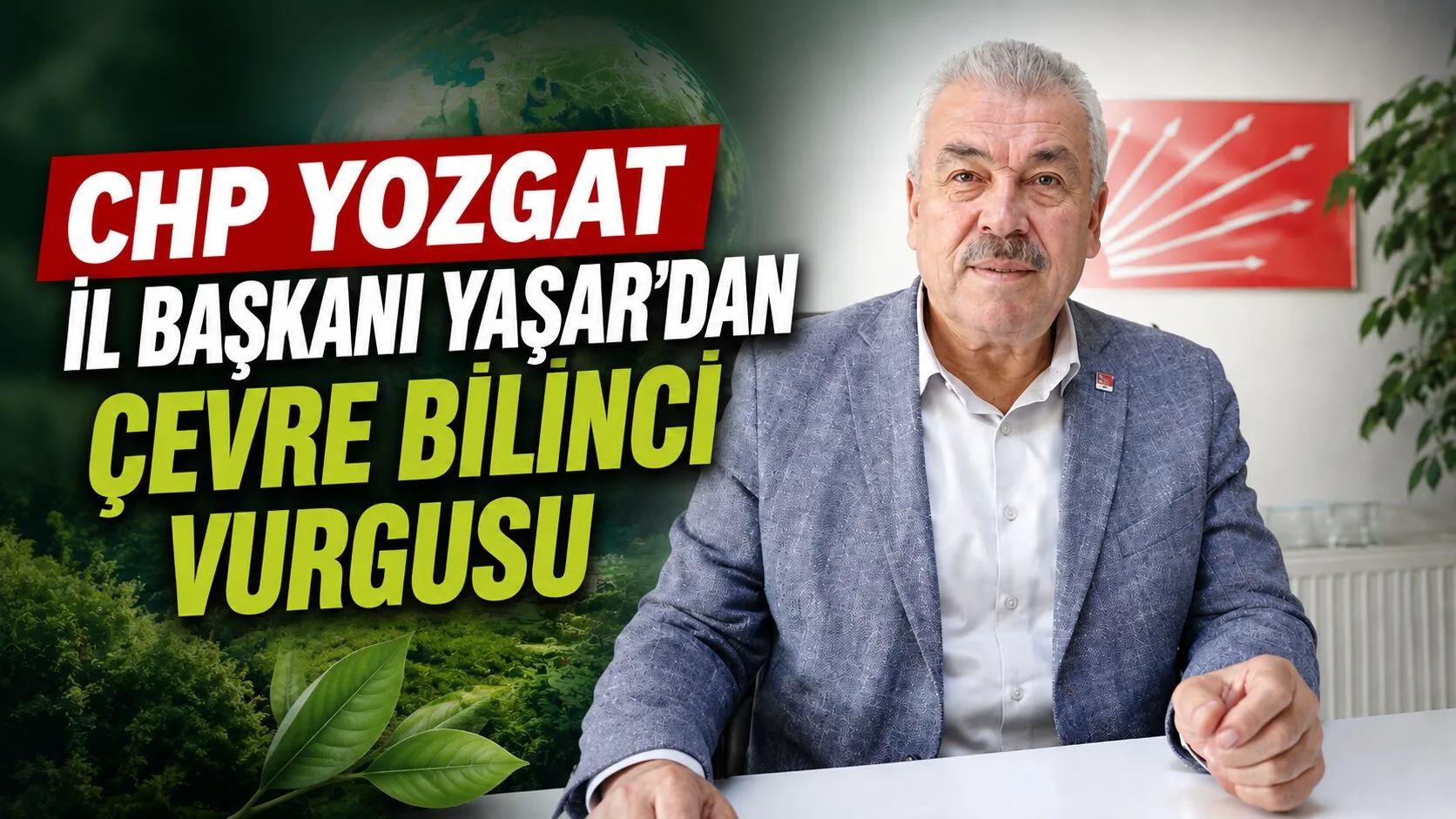 CHP Yozgat İl Başkanı Abdullah Yaşar, 5 Haziran Dünya Çevre