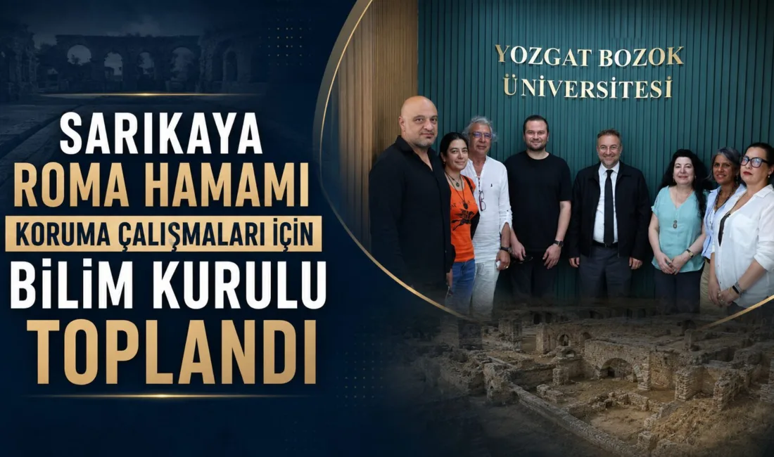 Yozgat'taki Sarıkaya Roma Hamamı'nın korunması ve restorasyonu amacıyla toplanan bilim