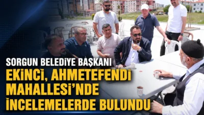 Sorgun Belediye Başkanı Mustafa Erkut Ekinci, Ahmetefendi Mahallesi'nde vatandaşlarla bir