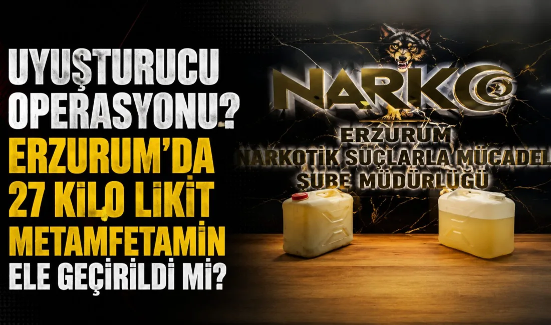 Erzurum'da narkotik polisinin düzenlediği operasyonda, 27 kilo 850 gram likit