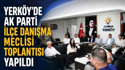 AK Parti Yerköy İlçe Teşkilatı, İlçe Danışma Meclisi Toplantısını düzenleyerek