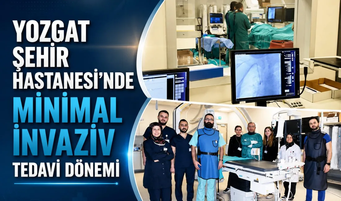 Yozgat Şehir Hastanesi Girişimsel Radyoloji Ünitesinde, gelişmiş teknolojik altyapı ve