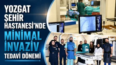 Yozgat Şehir Hastanesi Girişimsel Radyoloji Ünitesinde, gelişmiş teknolojik altyapı ve