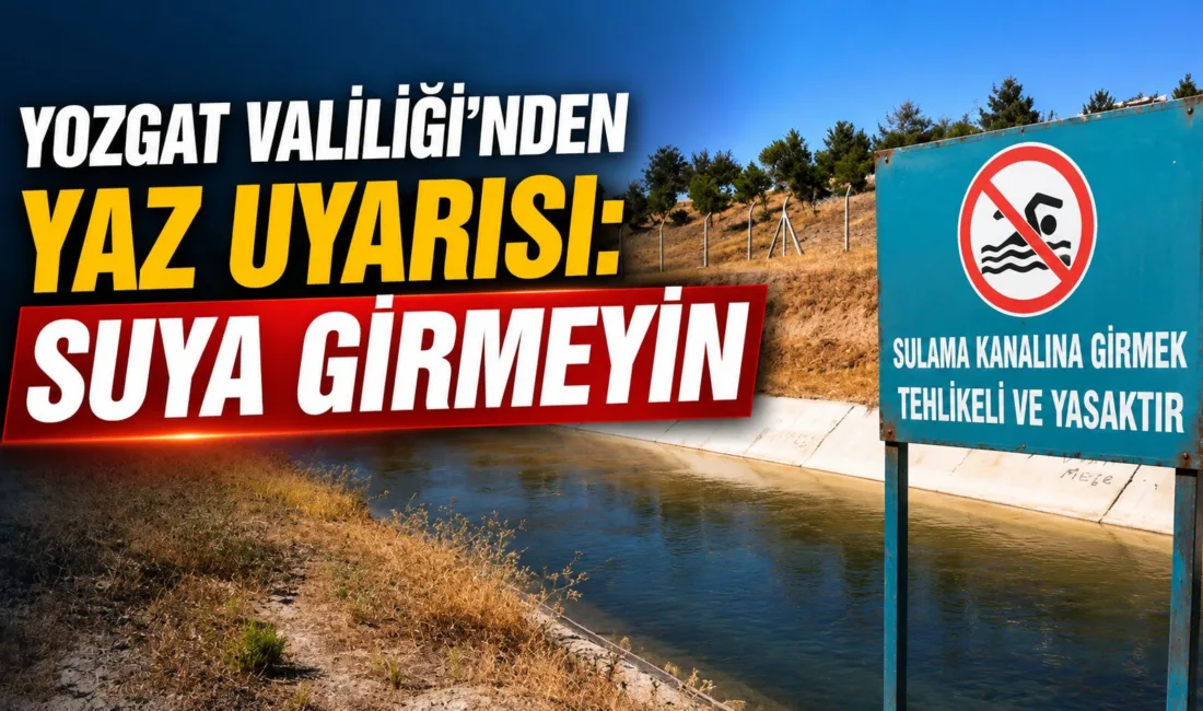 Yozgat Valiliği, yaz aylarında artan suya girme vakalarına karşı vatandaşları
