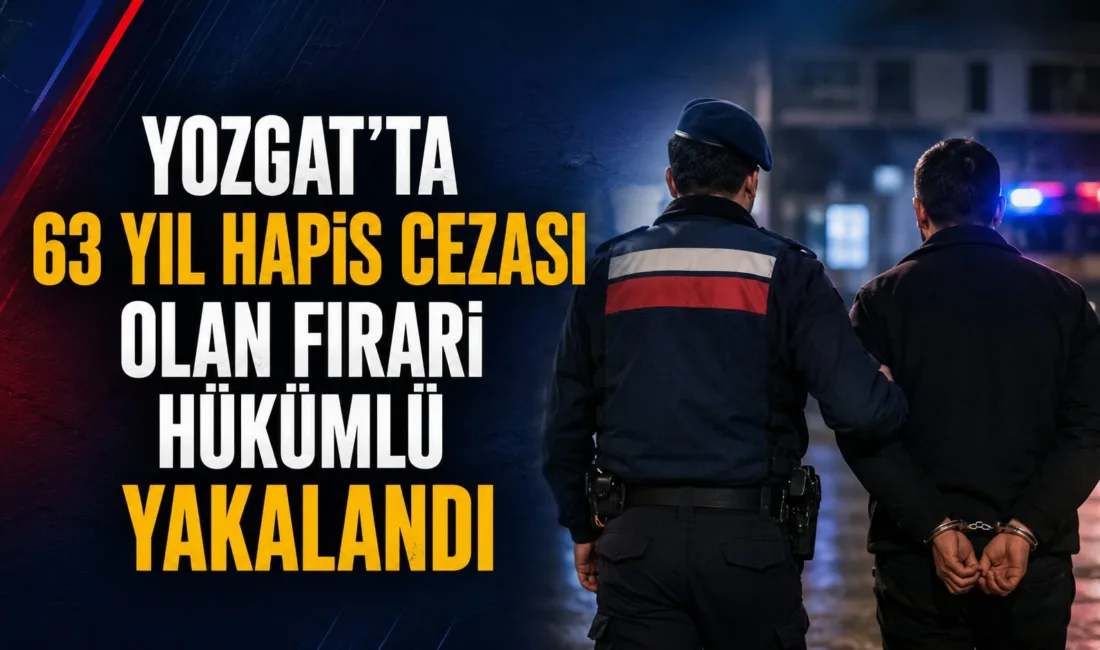 Yozgat’ta, 63 yıl hapis cezasıyla aranan firari hükümlü H.İ.K. yakalandı.