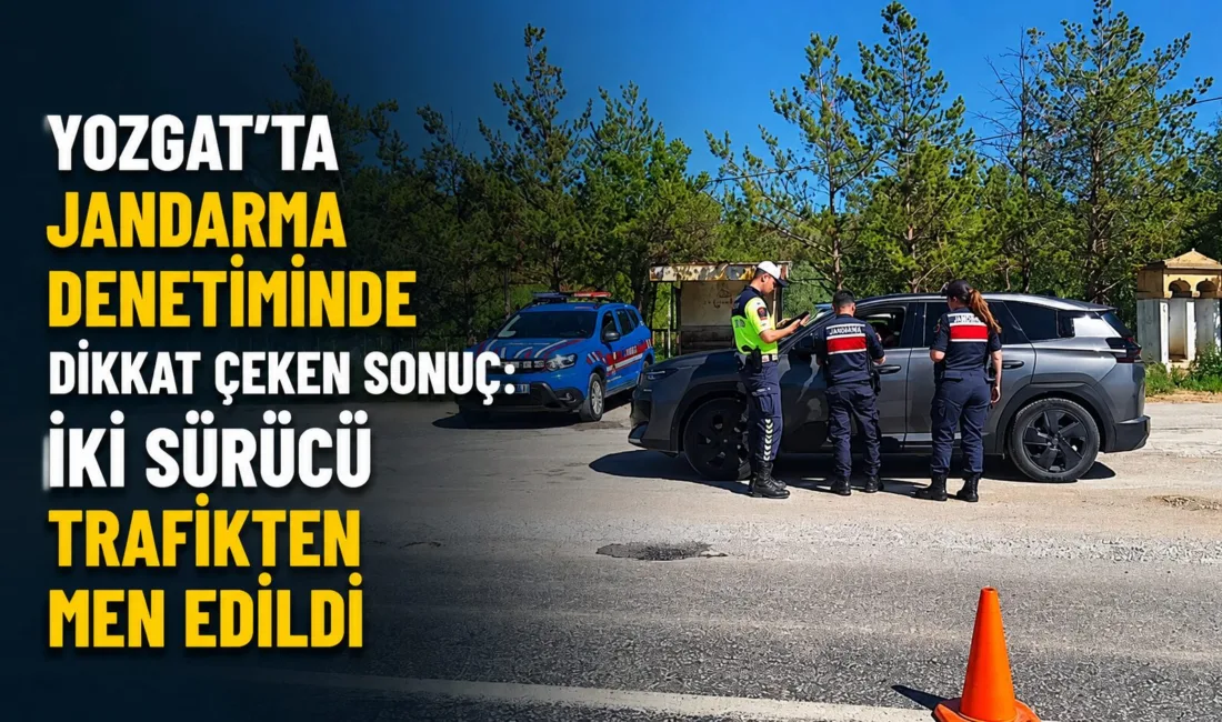 Yozgat’ta trafik jandarmasının Boğazlıyan il yolunda yaptığı denetimde iki sürücü