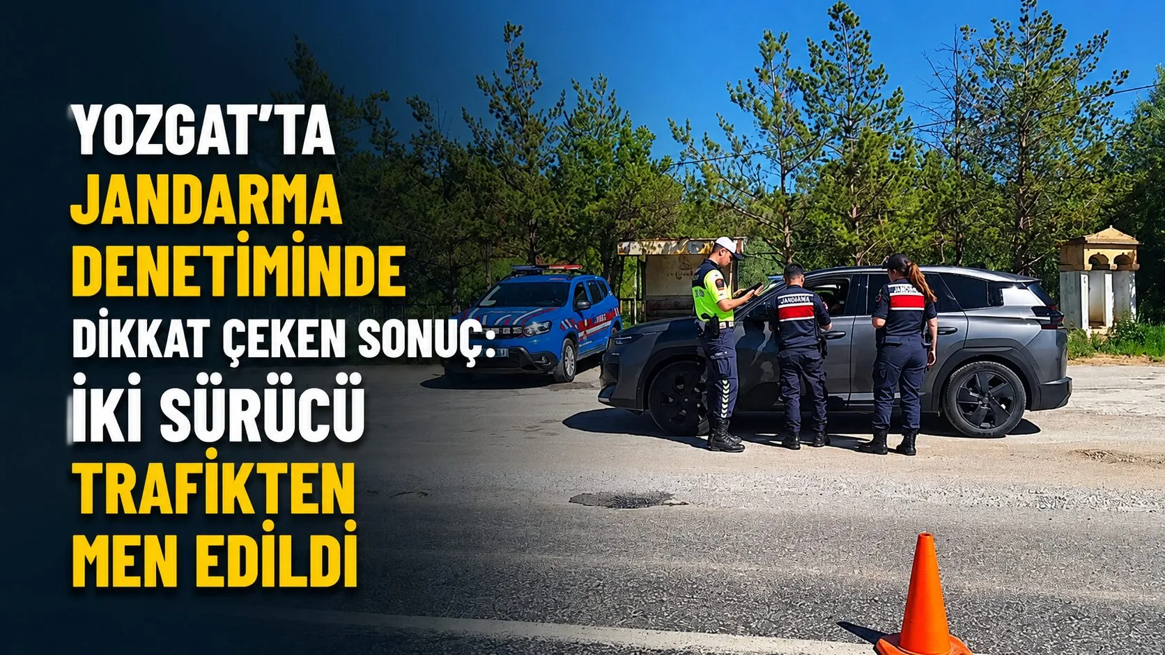 Yozgat’ta trafik jandarmasının Boğazlıyan il yolunda yaptığı denetimde iki sürücü