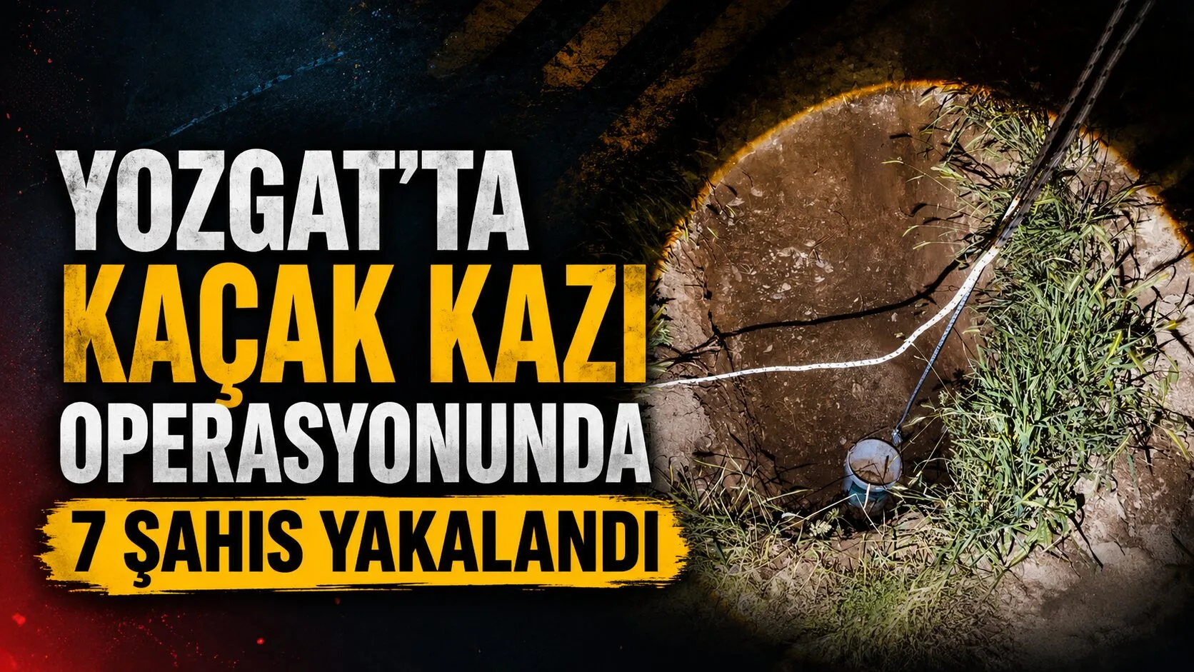 Yozgat'ın Yerköy ilçesinde, tarihi eser ve altın bulmak amacıyla kaçak