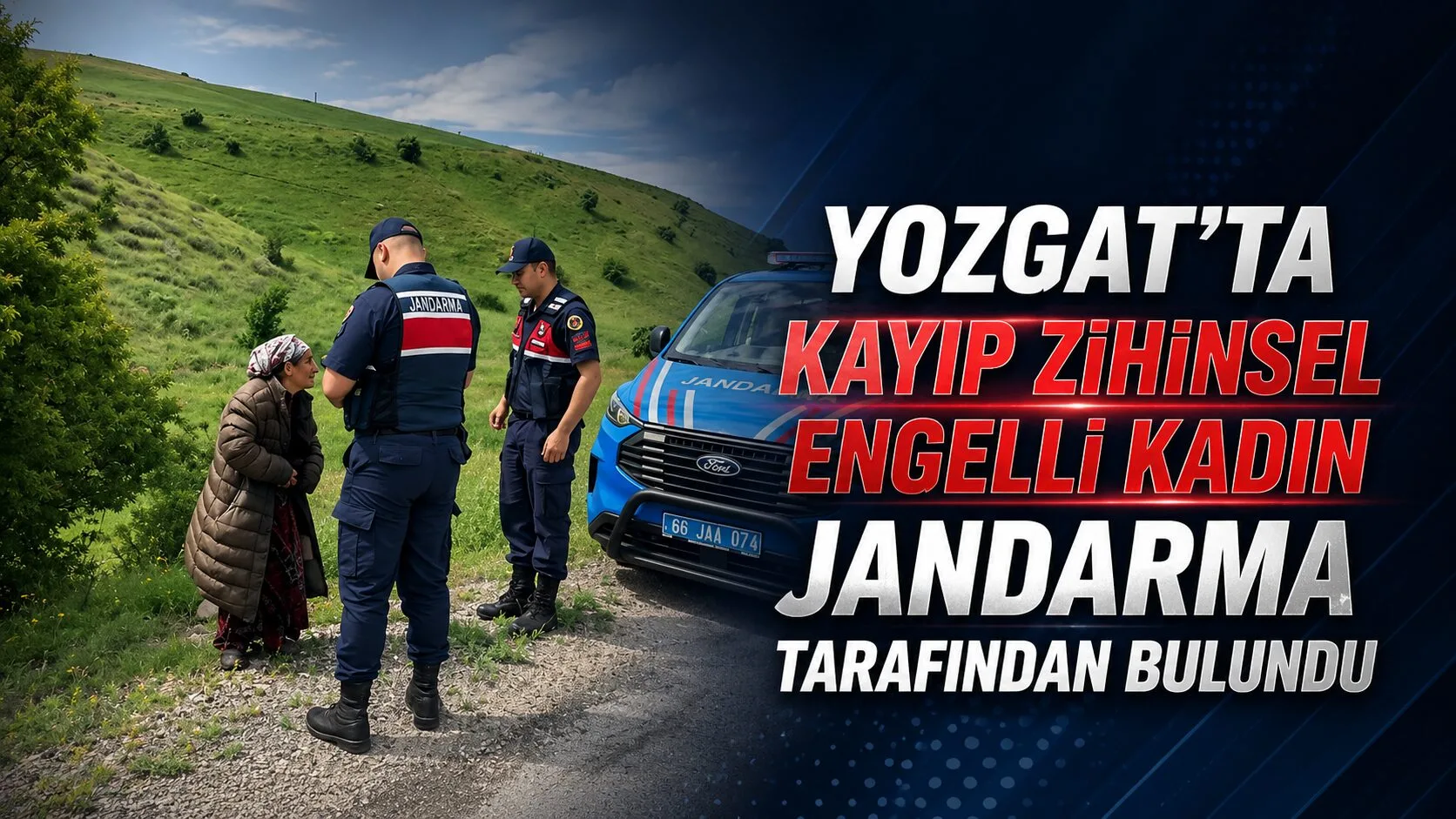 Yozgat Merkez İlçe Jandarma Komutanlığı, iki gündür kayıp olan zihinsel