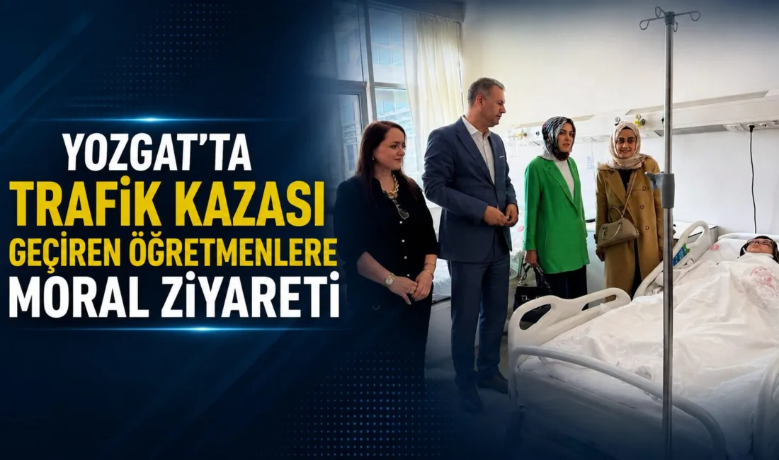 Yozgat'ın Eymir Kasabası'nda trafik kazası geçiren öğretmenler, İl Milli Eğitim
