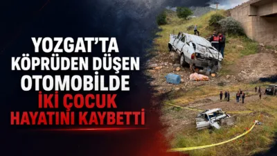 Yozgat'ın Yerköy ilçesinde köprüden düşen otomobildeki iki çocuk yaşamını yitirirken,