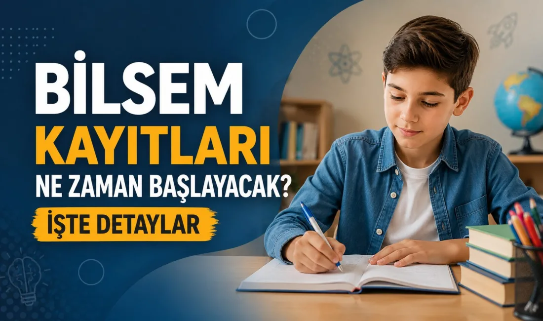 BİLSEM'de eğitim alacak öğrencilerin kayıt süreci 27 Temmuz'da başlayacak. Ailelerin,