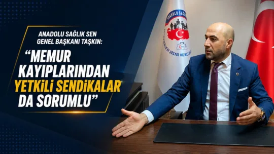 Anadolu Sağlık Sen Genel Başkanı Necip Taşkın, memur ve memur