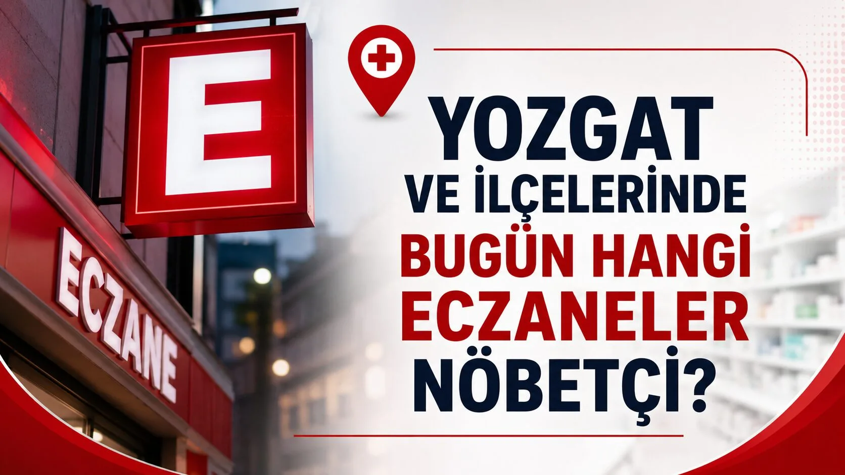 Yozgat genelinde 8 Temmuz Çarşamba günü hizmet verecek 14 nöbetçi