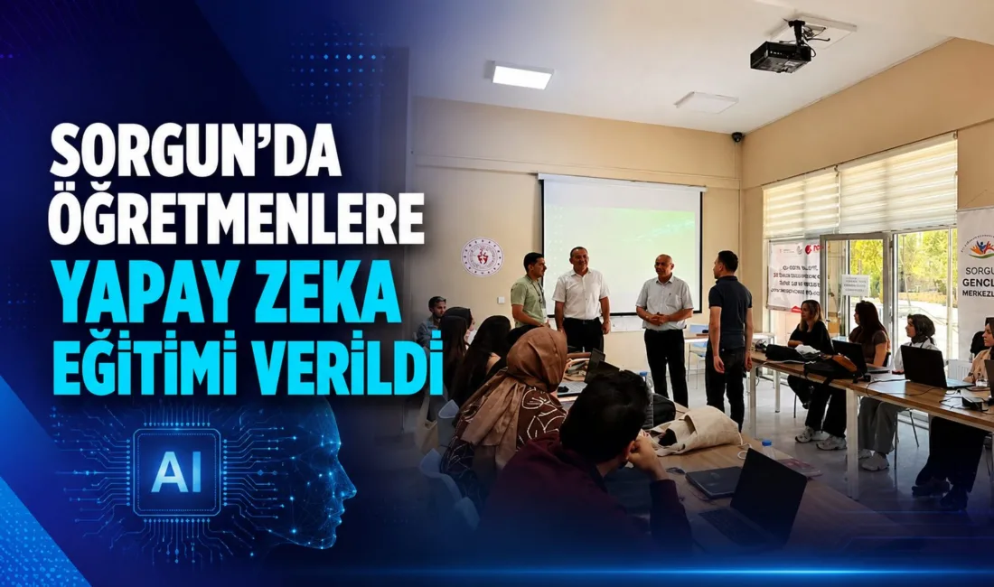 Yozgat'ın Sorgun ilçesinde, öğretmenlere yönelik yapay zeka eğitimi projesi başarıyla